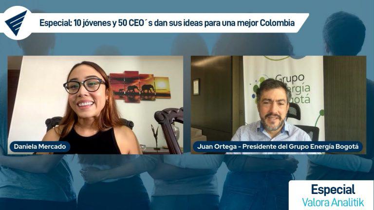 Juan Ricardo Ortega – Presidente Grupo Energía Bogotá, y su perspectiva sobre jóvenes en Colombia