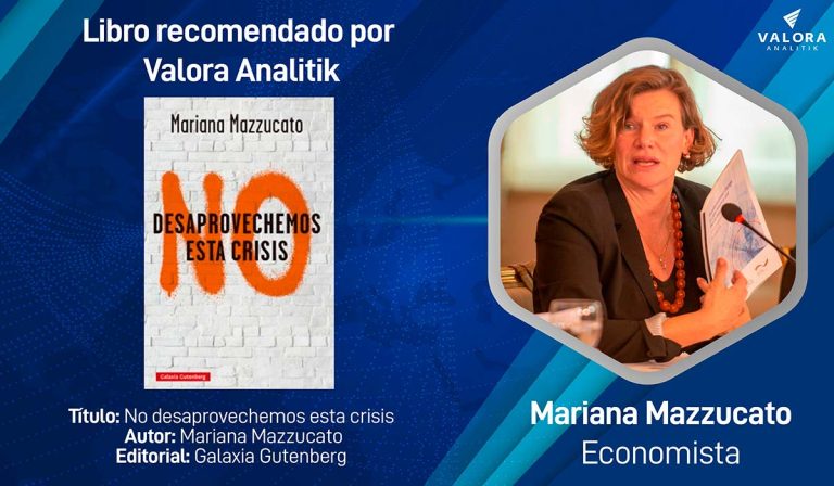 Libro de la semana por Valora Analitik: ‘No desaprovechar esta crisis’ de Mariana Mazzucato