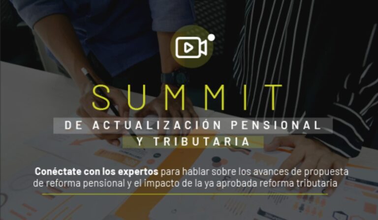 Summit Protección: todo sobre las reformas tributaria y pensional en Colombia